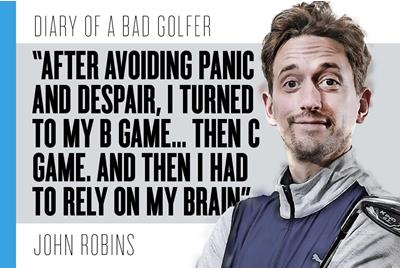 In his latest Today's Golfer column, Bad Golf's John Robins recounts the day his recent fine form came to an abrupt end.